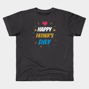 happy fathers day Kids T-Shirt